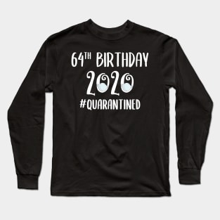 64th Birthday 2020 Quarantined Long Sleeve T-Shirt